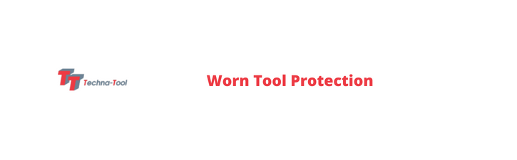 Worn Tool Protection